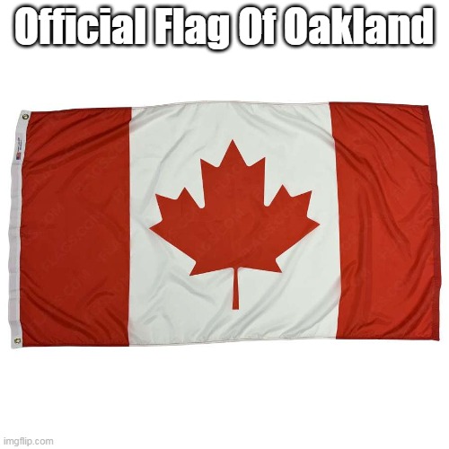 Official Flag Of Oakland | made w/ Imgflip meme maker