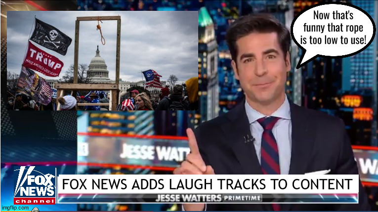 FOX NEWS IS A JOKE | Now that's funny that rope is too low to use! FOX NEWS ADDS LAUGH TRACKS TO CONTENT | image tagged in fox news is a joke,foxaganda,jesse watters,that's no joke,joke on yo,maga media | made w/ Imgflip meme maker