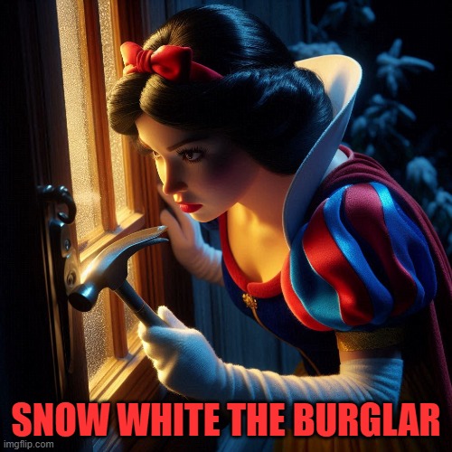 Snow White The Burglar | SNOW WHITE THE BURGLAR | image tagged in disney,princess,snow white,burglar,breaking in,night | made w/ Imgflip meme maker