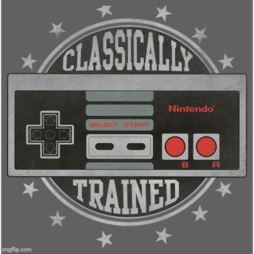 Classically trained | image tagged in classically trained | made w/ Imgflip meme maker