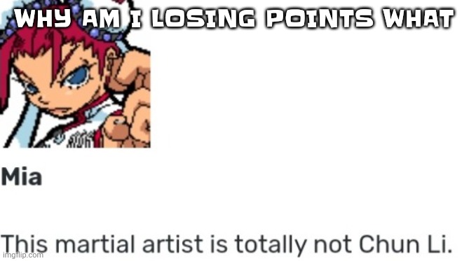 NO YOU CANT DO THIS TO ME DUDE ILL BAKE THE CAKE TOMORROW | WHY AM I LOSING POINTS WHAT | image tagged in british chun li | made w/ Imgflip meme maker