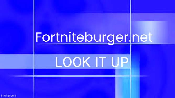 Do it | Fortniteburger.net; LOOK IT UP | image tagged in disney filmreel bumper | made w/ Imgflip meme maker