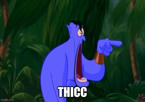 Jaw dropping | THICC | image tagged in jaw dropping | made w/ Imgflip meme maker