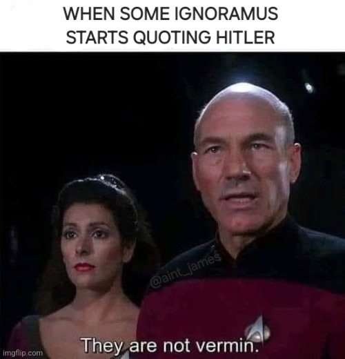 image tagged in star trek,captain picard,vermin,hitler,political meme | made w/ Imgflip meme maker