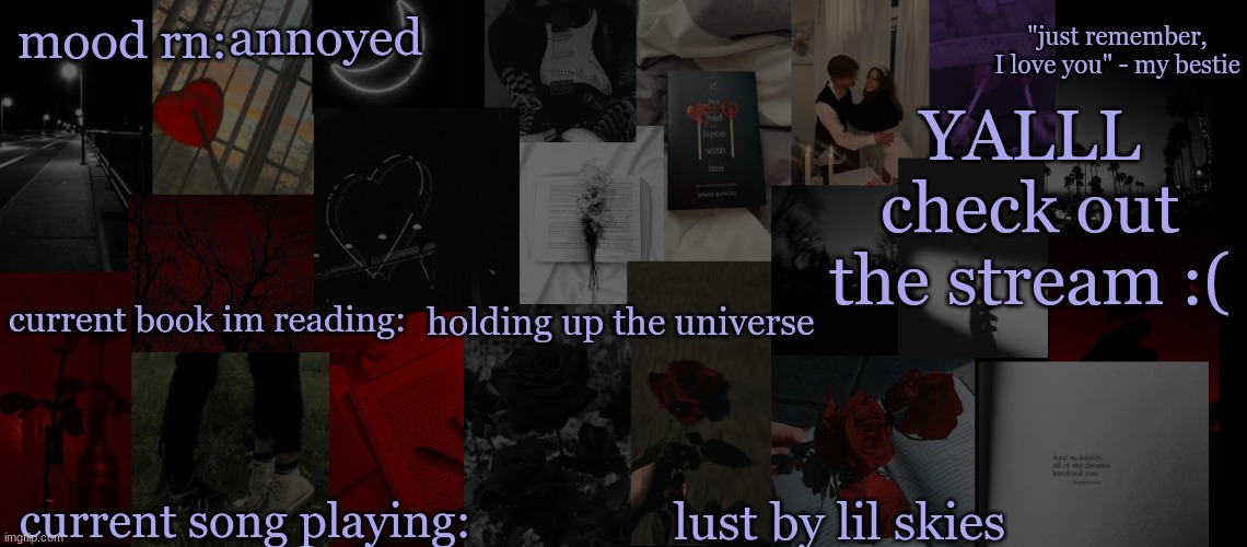 https://imgflip.com/m/findyourlovept2 | annoyed; YALLL check out the stream :(; holding up the universe; lust by lil skies | image tagged in eek_ temp 3,please,begging,streams,love,i will find you | made w/ Imgflip meme maker