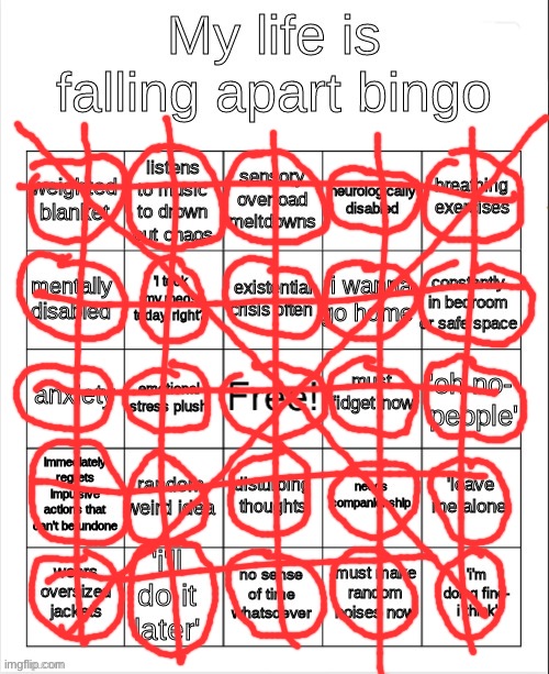 My life falling apart 100% | image tagged in my life is falling apart bingo | made w/ Imgflip meme maker