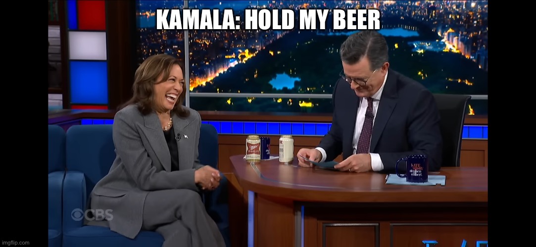 KAMALA: HOLD MY BEER | made w/ Imgflip meme maker