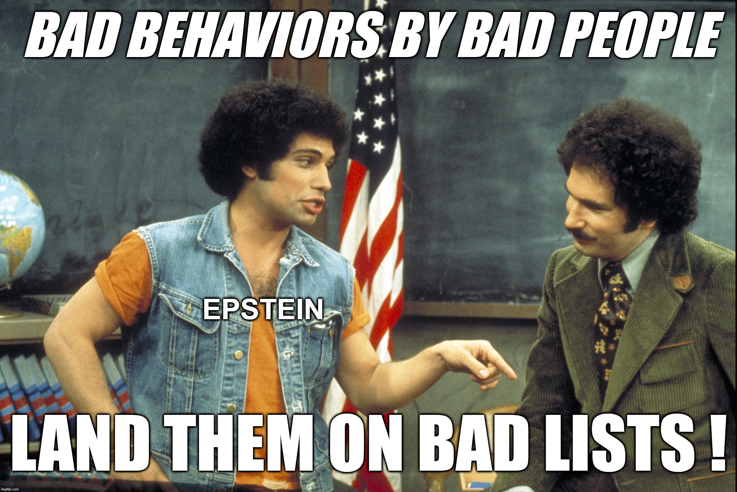 BAD LIST OF BAD PEOPLE | image tagged in jeffrey epstein,epstein,kotter,bad behavior,bad,blackmail | made w/ Imgflip meme maker