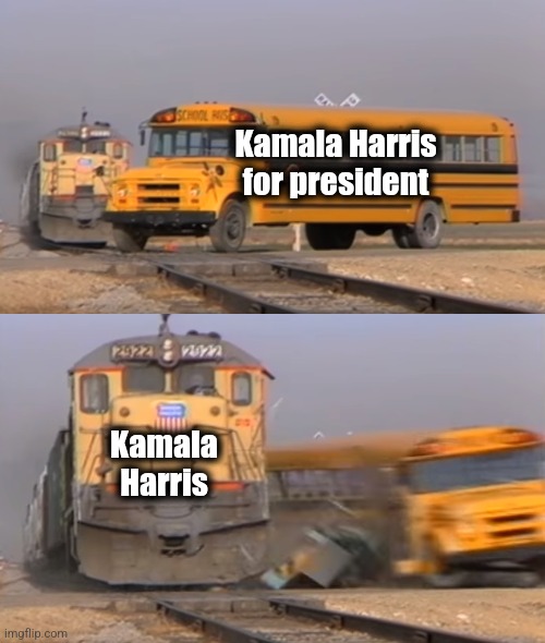 Kamala's campaign: a train wreck! | Kamala Harris for president; Kamala Harris | image tagged in a train hitting a school bus,memes,kamala harris,democrats,incompetence | made w/ Imgflip meme maker