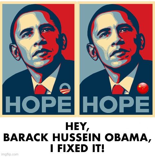 Let's STOP Barack Hussein Obama's COMMUNIST PROJECT! VOTE FOR TRUMP! | HEY,
BARACK HUSSEIN OBAMA,
I FIXED IT! | image tagged in president trump,republican party,barack obama,marxism,presidential election,democrat party | made w/ Imgflip meme maker