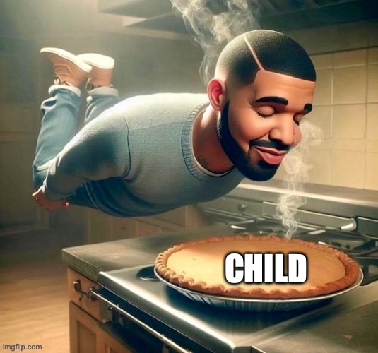 free meme for yall ig | CHILD | image tagged in memes,funny,drake,p3does | made w/ Imgflip meme maker