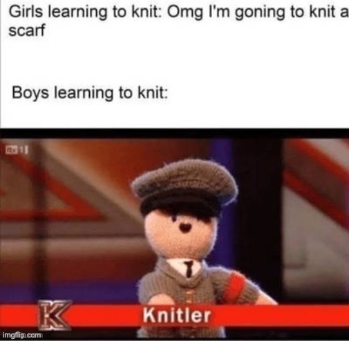 Here comes the sun | image tagged in memees,funny,knitler,true,relatable,boys learning to knit | made w/ Imgflip meme maker