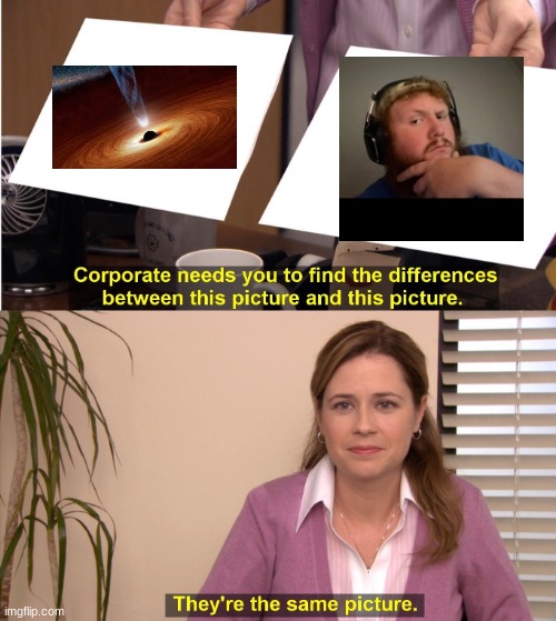 They're The Same Picture | image tagged in memes,they're the same picture | made w/ Imgflip meme maker