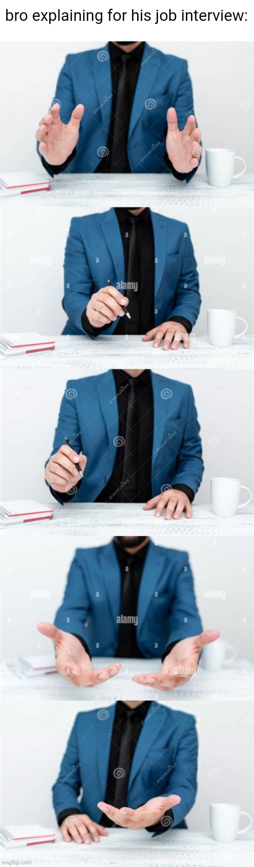 bro explaining for his job interview: | made w/ Imgflip meme maker