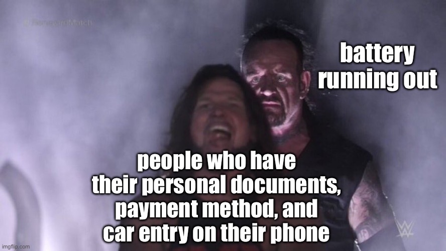 dawg, imagine needing electricity just to prove your existance ☠️ | battery running out; people who have their personal documents, payment method, and car entry on their phone | image tagged in memes | made w/ Imgflip meme maker