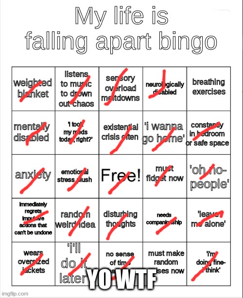 my life is falling apart bingo | YO WTF | image tagged in my life is falling apart bingo | made w/ Imgflip meme maker