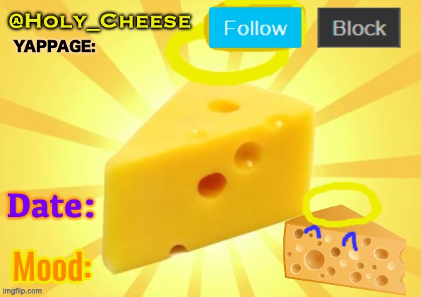 Holy_Cheese Announcement template by OwU | YAPPAGE:; @Holy_Cheese; Date:; Mood: | image tagged in holy_cheese announcement template by owu | made w/ Imgflip meme maker