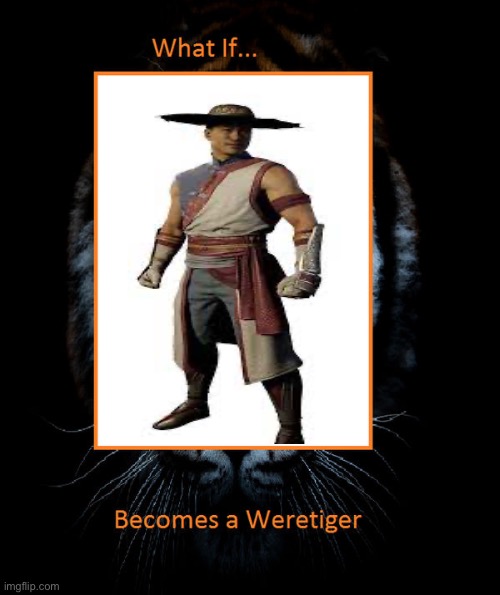 What if Kung Lao becomes a Weretiger? (Animality reference, but with a Wallace and Gromit spoof) | image tagged in tiger,mortal kombat,wallace and gromit | made w/ Imgflip meme maker