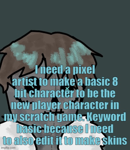 OsDe plush (thanks Disco) | I need a pixel artist to make a basic 8 bit character to be the new player character in my scratch game. Keyword basic because I need to also edit it to make skins | image tagged in osde plush thanks disco | made w/ Imgflip meme maker