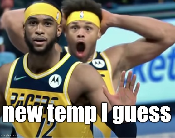 bro is utterly shocked | new temp I guess | image tagged in bro is utterly shocked | made w/ Imgflip meme maker