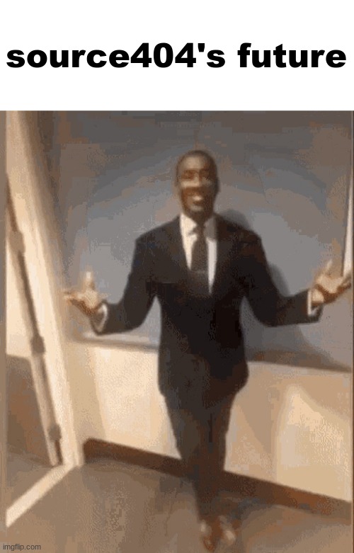 smiling black guy in suit | source404's future | image tagged in smiling black guy in suit | made w/ Imgflip meme maker