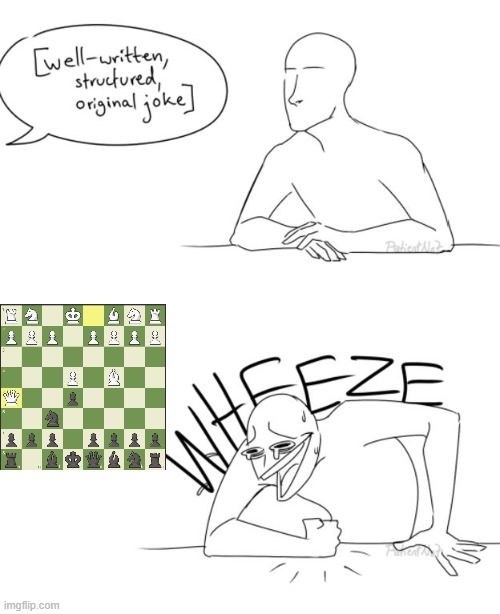 I've seen a lot of Scholar's Mate fails, but this one takes the cake. Dude played it with ZERO hesitation | image tagged in wheeze,chess,memes,funny,epic fail | made w/ Imgflip meme maker