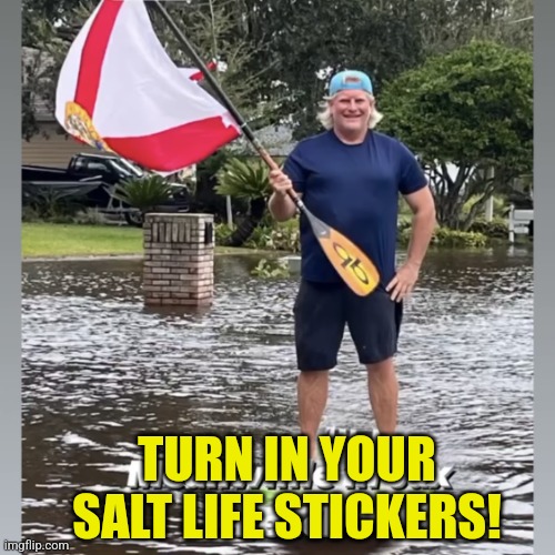 Florida Man | TURN IN YOUR SALT LIFE STICKERS! | image tagged in florida man | made w/ Imgflip meme maker