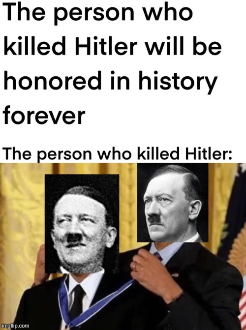 Hitler is forever honoured | made w/ Imgflip meme maker