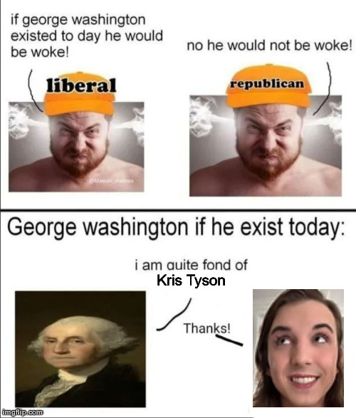 sadly everyone nowadays is so pedophobic :( | Kris Tyson | image tagged in george washington if he existed today | made w/ Imgflip meme maker