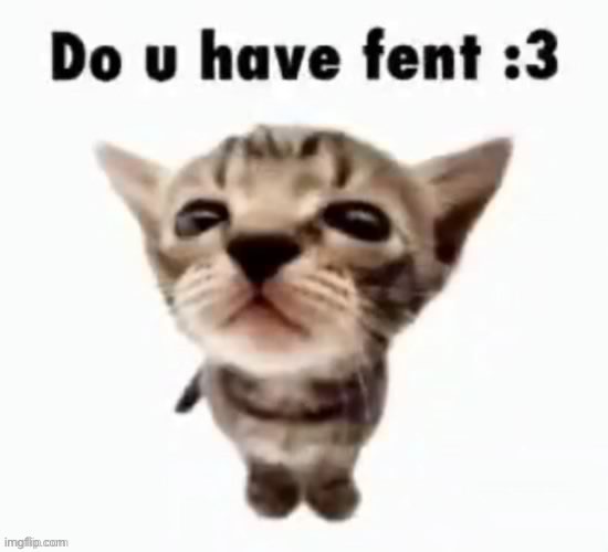 Fent? | made w/ Imgflip meme maker