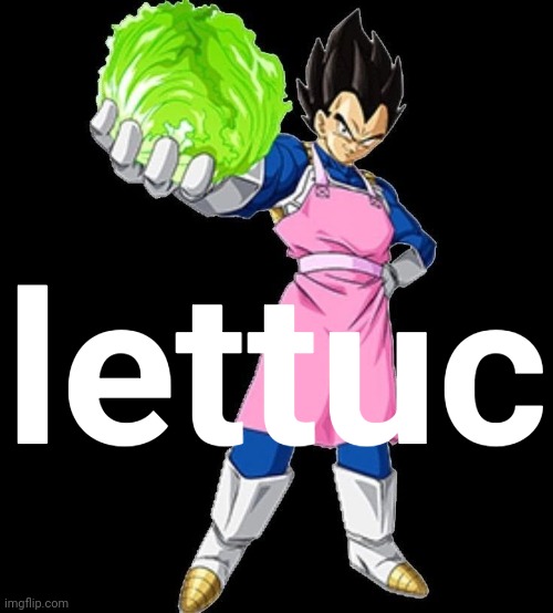 lettuc | made w/ Imgflip meme maker