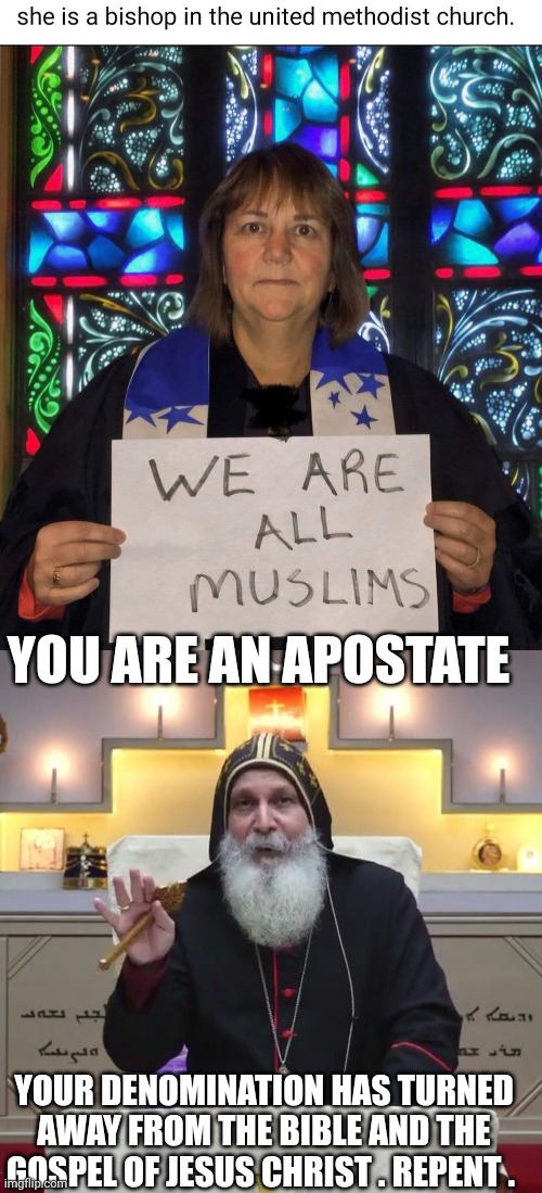 Methodist church | YOU ARE AN APOSTATE; YOUR DENOMINATION HAS TURNED AWAY FROM THE BIBLE AND THE GOSPEL OF JESUS CHRIST . REPENT . | image tagged in church | made w/ Imgflip meme maker