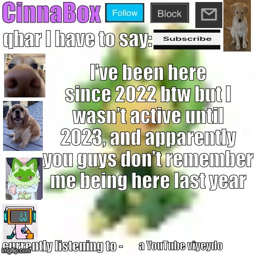 CinnaBox’s 144p Leavanny temp | I’ve been here since 2022 btw but I wasn’t active until 2023, and apparently you guys don’t remember me being here last year; a YouTube viyeydo | image tagged in cinnabox s 144p leavanny temp | made w/ Imgflip meme maker