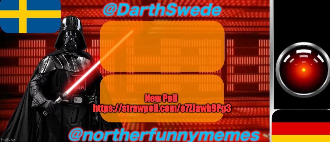 DarthSwede x Northerfunnymemes shared temp | New Poll 
https://strawpoll.com/e7ZJawb9Pg3 | image tagged in darthswede x northerfunnymemes shared temp,voting game s2 | made w/ Imgflip meme maker