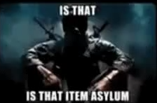 IS THAT ITEM ASYLUM Blank Meme Template