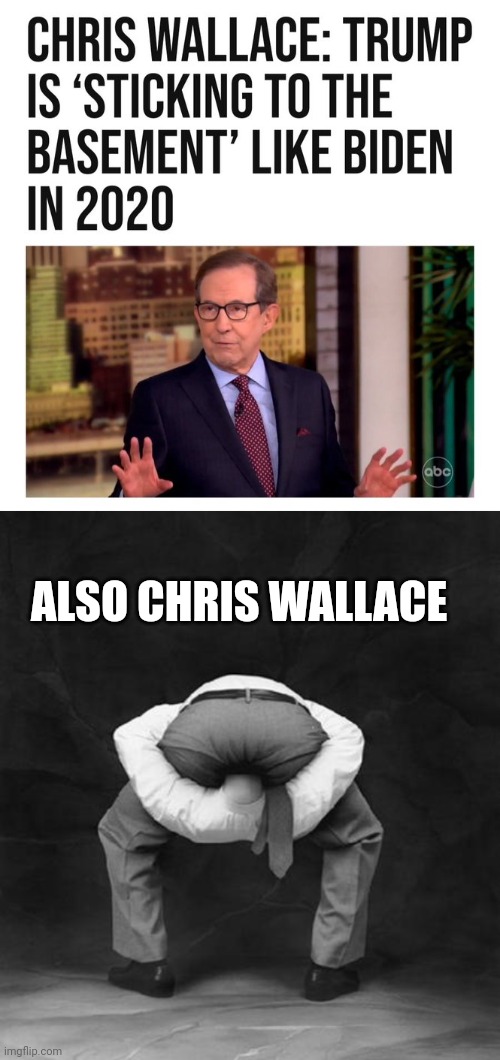 Chris Wallace meme | ALSO CHRIS WALLACE | image tagged in political meme | made w/ Imgflip meme maker