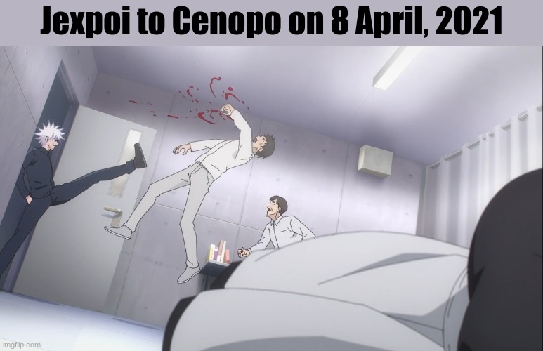 Gojo Satoru kicks guy in the face | Jexpoi to Cenopo on 8 April, 2021 | image tagged in gojo satoru kicks guy in he face | made w/ Imgflip meme maker