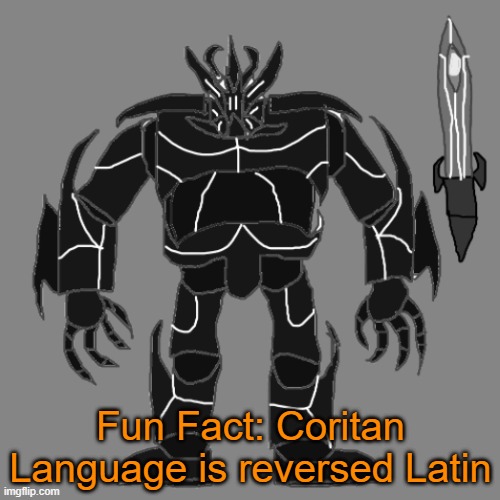 Bleh | Fun Fact: Coritan Language is reversed Latin | image tagged in tronus | made w/ Imgflip meme maker