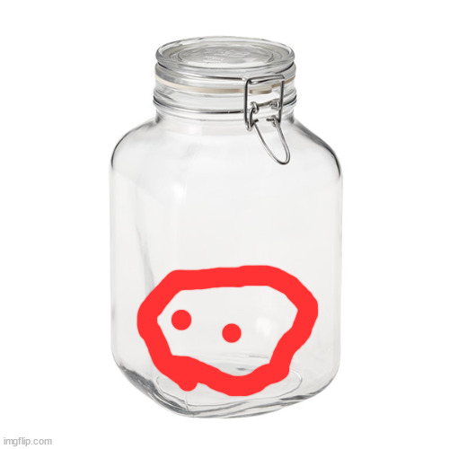 Glass Jar | image tagged in glass jar | made w/ Imgflip meme maker