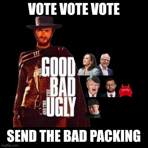 Save the United States from Trump et al | VOTE VOTE VOTE; SEND THE BAD PACKING | image tagged in donald trump,jd vance,election 2024,kamala harris,walz | made w/ Imgflip meme maker