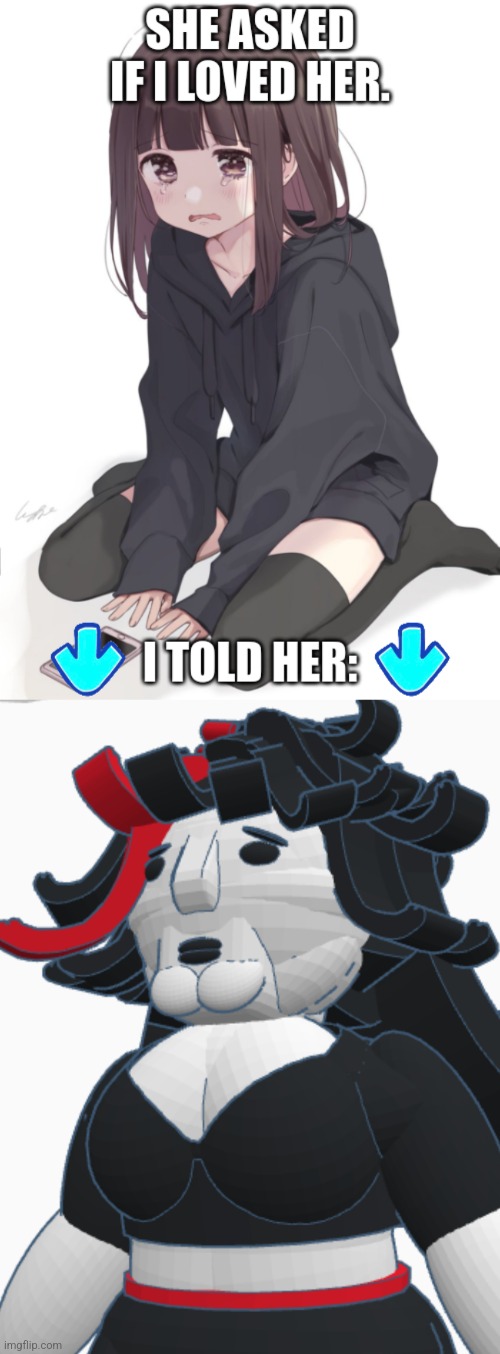 image tagged in she asked if i loved her | made w/ Imgflip meme maker