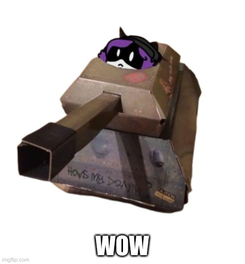 uzi tank | WOW | image tagged in uzi tank | made w/ Imgflip meme maker