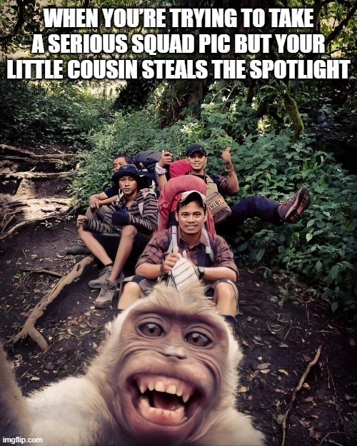 we all  have this type of cousin right? | WHEN YOU’RE TRYING TO TAKE A SERIOUS SQUAD PIC BUT YOUR LITTLE COUSIN STEALS THE SPOTLIGHT | image tagged in memes | made w/ Imgflip meme maker