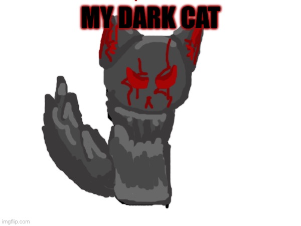 Dark cat | MY DARK CAT | image tagged in cat | made w/ Imgflip meme maker