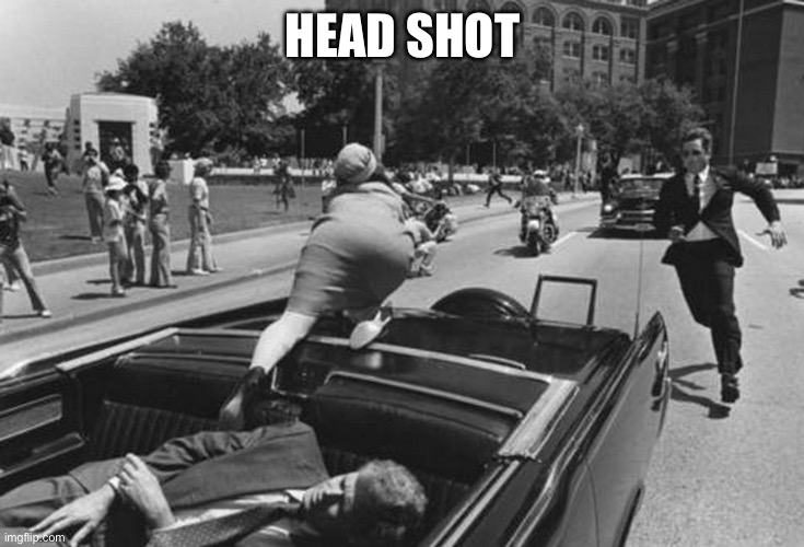 Jfk assassination jackie kennedy | HEAD SHOT | image tagged in jfk assassination jackie kennedy | made w/ Imgflip meme maker