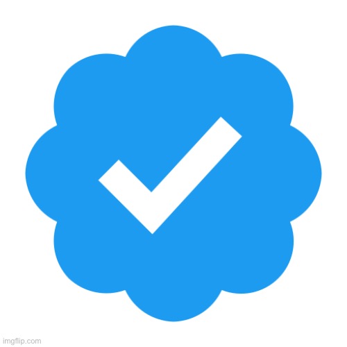 Twitter verified badge | image tagged in twitter verified badge | made w/ Imgflip meme maker