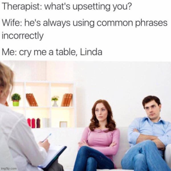 Therapy | image tagged in repost | made w/ Imgflip meme maker