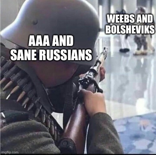 Inspired by fak_u_lol’s comment + anti communist version | WEEBS AND BOLSHEVIKS; AAA AND SANE RUSSIANS | image tagged in imending doom | made w/ Imgflip meme maker