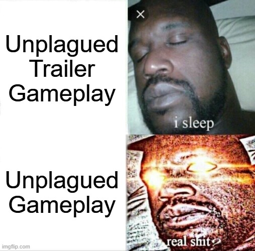 if yk yk #euphoricbrothers | Unplagued Trailer Gameplay; Unplagued Gameplay | image tagged in memes,sleeping shaq | made w/ Imgflip meme maker