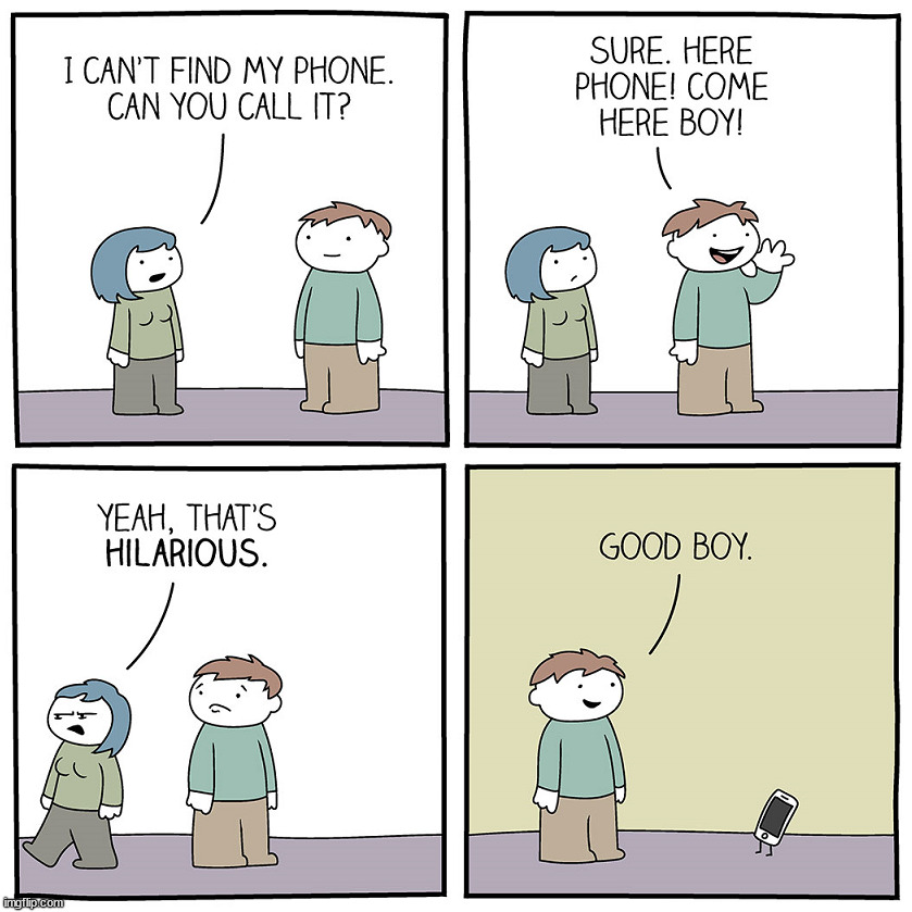 Calling my phone | image tagged in comics/cartoons | made w/ Imgflip meme maker